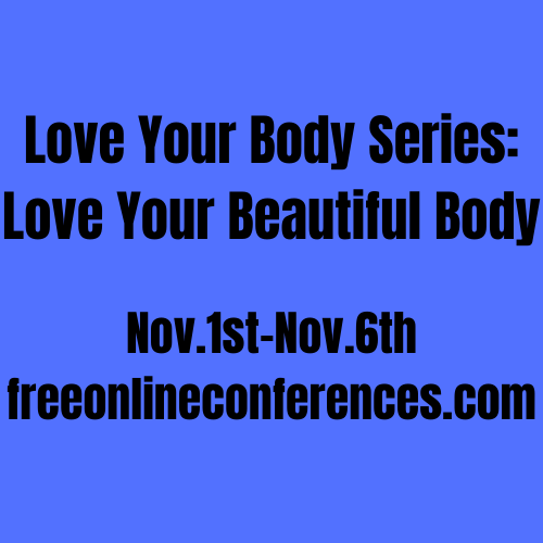 Love Your Body series; Love Your Beautiful Body 11/01/2021 - 11/06/2021