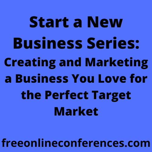 Start A New Business Series; Branding Yourself & Finding Your Target Audience 05/22/2021 - 05/27/2021